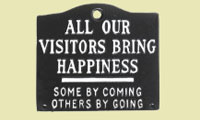 All our visitors bring happiness - some by coming others by going